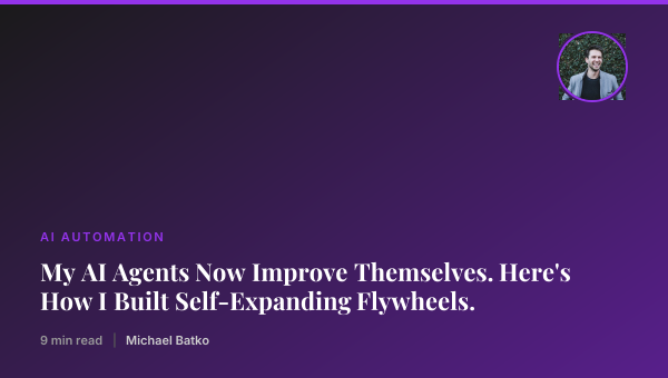 My AI Agents Now Improve Themselves. Here's How I Built Self-Expanding Flywheels. thumbnail