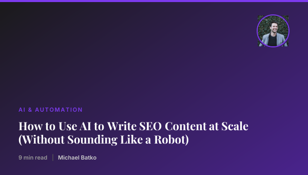 How to Use AI to Write SEO Content at Scale (Without Sounding Like a Robot) thumbnail