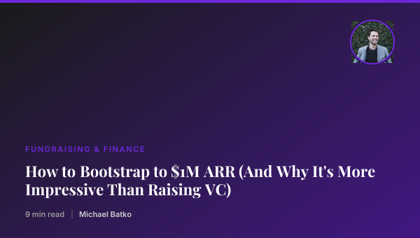 How to Bootstrap to $1M ARR (And Why It's More Impressive Than Raising VC) thumbnail