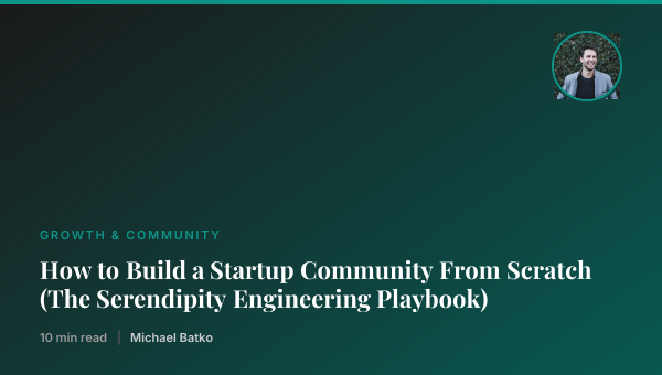 How to Build a Startup Community From Scratch (The Serendipity Engineering Playbook) thumbnail