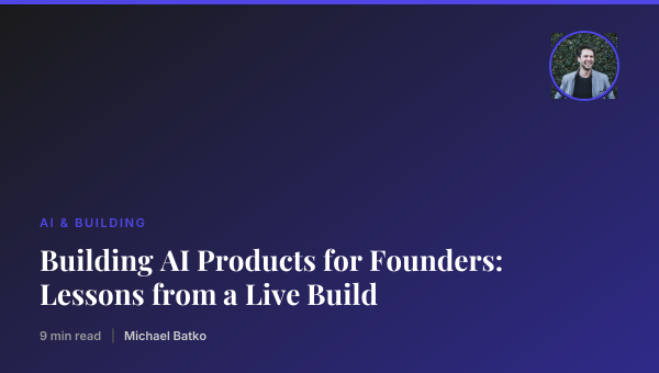 Building AI Products for Founders: Lessons from a Live Build thumbnail