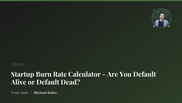 Startup Burn Rate Calculator - Are You Default Alive or Default Dead? thumbnail