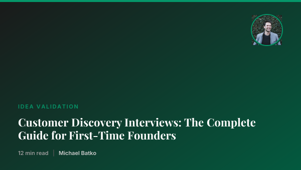 Customer Discovery Interviews: The Complete Guide for First-Time Founders thumbnail