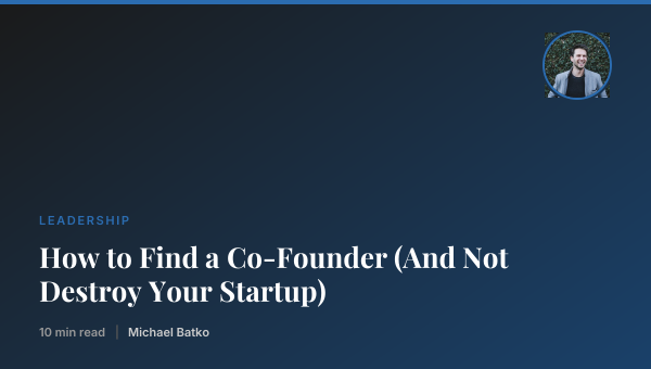How to Find a Co-Founder (And Not Destroy Your Startup) thumbnail