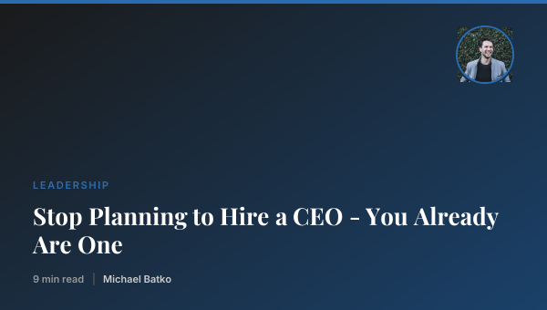 Stop Planning to Hire a CEO - You Already Are One thumbnail