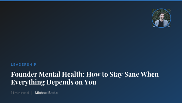 Founder Mental Health: How to Stay Sane When Everything Depends on You thumbnail