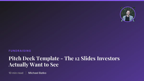 Pitch Deck Template - The 12 Slides Investors Actually Want to See thumbnail