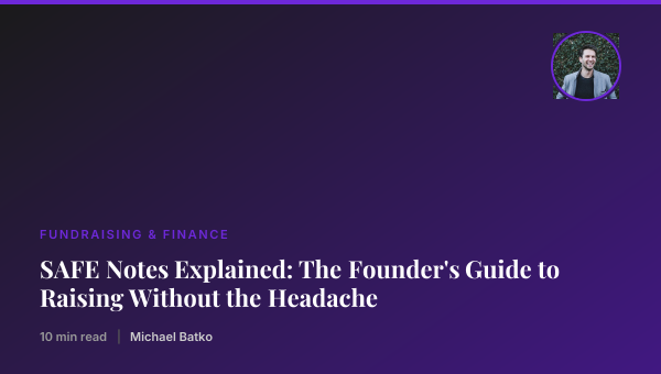 SAFE Notes Explained: The Founder's Guide to Raising Without the Headache thumbnail