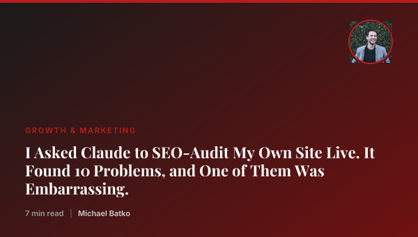 I Asked Claude to SEO-Audit My Own Site Live. It Found 10 Problems, and One of Them Was Embarrassing. thumbnail