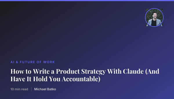 How to Write a Product Strategy With Claude (And Have It Hold You Accountable) thumbnail